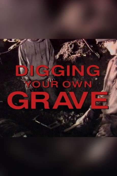 Digging Your Own Grave